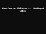 Download Maine Coon Cats 2015 Square 12x12 (Multilingual Edition) Ebook Online