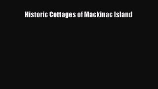 Read Historic Cottages of Mackinac Island Ebook Free