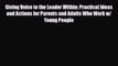 [PDF Download] Giving Voice to the Leader Within Practical Ideas and Actions for Parents and