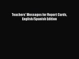 [PDF Download] Teachers' Messages for Report Cards English/Spanish Edition [PDF] Online