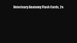 [PDF Download] Veterinary Anatomy Flash Cards 2e [Download] Full Ebook