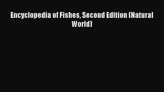 [PDF Download] Encyclopedia of Fishes Second Edition (Natural World) [Read] Online