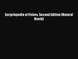 [PDF Download] Encyclopedia of Fishes Second Edition (Natural World) [Read] Online