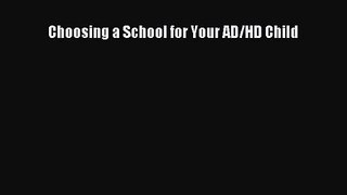 [PDF Download] Choosing a School for Your AD/HD Child [Read] Full Ebook