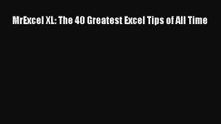[PDF Download] MrExcel XL: The 40 Greatest Excel Tips of All Time [Download] Online