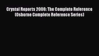[PDF Download] Crystal Reports 2008: The Complete Reference (Osborne Complete Reference Series)