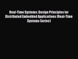 [PDF Download] Real-Time Systems: Design Principles for Distributed Embedded Applications (Real-Time