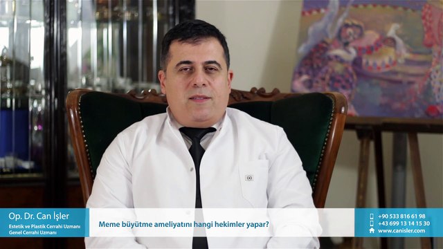 Meme büyütme ameliyatını hangi hekimler yapar? - Op. Dr. Can İşler