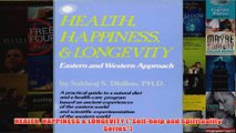Download PDF  HEALTH HAPPINESS  LONGEVITY Selfhelp and Spirituality Series FULL FREE