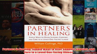 Download PDF  Partners in Healing Simple Ways to Offer Support Comfort and Care to a Loved One Facing FULL FREE