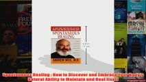 Download PDF  Spontaneous Healing  How to Discover and Embrace Your Bodys Natural Ability to Maintain FULL FREE