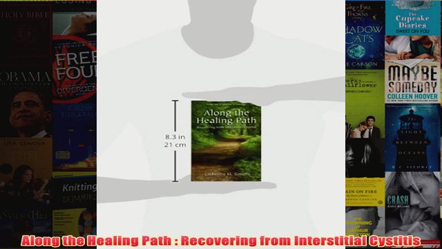 Download PDF Along the Healing Path Recovering from Interstitial Cystitis FULL FREE