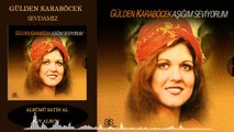 Gülden Karaböcek - Sevdamız