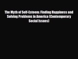 [PDF Download] The Myth of Self-Esteem: Finding Happiness and Solving Problems in America (Contemporary