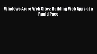 [PDF Download] Windows Azure Web Sites: Building Web Apps at a Rapid Pace [Read] Online