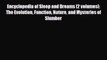 [PDF Download] Encyclopedia of Sleep and Dreams [2 volumes]: The Evolution Function Nature