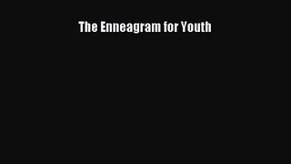 [PDF Download] The Enneagram for Youth [Download] Online