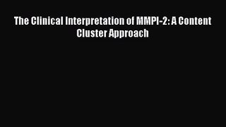 [PDF Download] The Clinical Interpretation of MMPI-2: A Content Cluster Approach [PDF] Online
