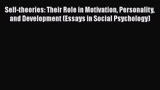 [PDF Download] Self-theories: Their Role in Motivation Personality and Development (Essays