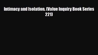 [PDF Download] Intimacy and Isolation. (Value Inquiry Book Series 221) [Read] Online