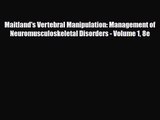 [PDF Download] Maitland's Vertebral Manipulation: Management of Neuromusculoskeletal Disorders