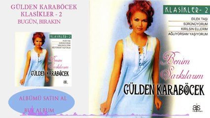 Gülden Karaböcek - Bugün Bırakın