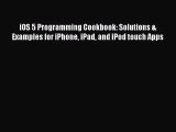 [PDF Download] iOS 5 Programming Cookbook: Solutions & Examples for iPhone iPad and iPod touch