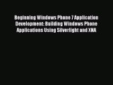 [PDF Download] Beginning Windows Phone 7 Application Development: Building Windows Phone Applications