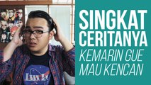 Singkat Ceritanya Ep. 01: Kemarin Gue Mau Kencan