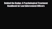 [PDF Download] Behind the Badge: A Psychological Treatment Handbook for Law Enforcement Officers