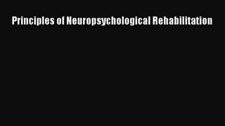 [PDF Download] Principles of Neuropsychological Rehabilitation [Read] Full Ebook