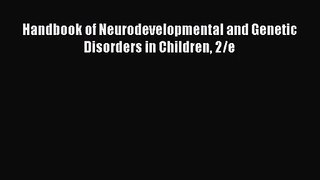 [PDF Download] Handbook of Neurodevelopmental and Genetic Disorders in Children 2/e [Read]