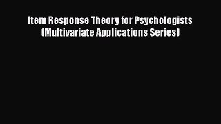 [PDF Download] Item Response Theory for Psychologists (Multivariate Applications Series) [Read]