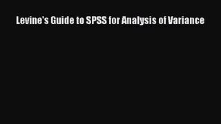 [PDF Download] Levine's Guide to SPSS for Analysis of Variance [Read] Full Ebook