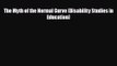 [PDF Download] The Myth of the Normal Curve (Disability Studies in Education) [Read] Full Ebook