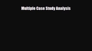 [PDF Download] Multiple Case Study Analysis [Read] Online