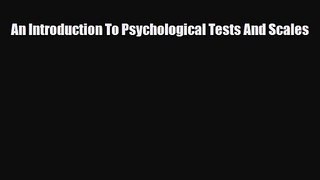 [PDF Download] An Introduction To Psychological Tests And Scales [Read] Online