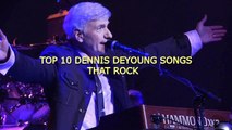 TOP 10 DENNIS DEYOUNG SONGS THAT ROCK