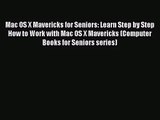[PDF Download] Mac OS X Mavericks for Seniors: Learn Step by Step How to Work with Mac OS X