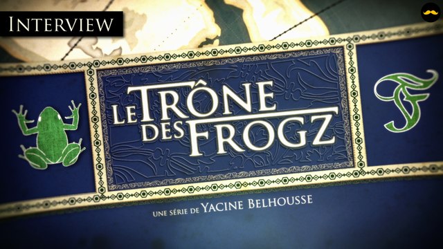 Le Trône des Frogz : Interview de Yacine Belhousse