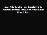 [PDF Download] Omega Cuts: Woodcuts and Linocuts by Artists Associated with the Omega Workshops