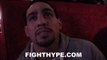 DANNY GARCIA SAYS HE WANTS TO 