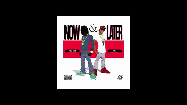 Chief Keef Ft Tyga - Now And Later Prod By. Da Brain