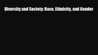 [PDF Download] Diversity and Society: Race Ethnicity and Gender [PDF] Full Ebook