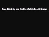 [PDF Download] Race Ethnicity and Health: A Public Health Reader [Read] Online