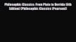 [PDF Download] Philosophic Classics: From Plato to Derrida (6th Edition) (Philosophic Classics