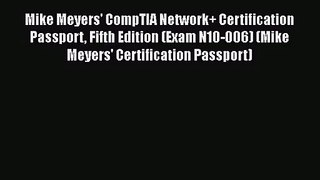 [PDF Download] Mike Meyers' CompTIA Network+ Certification Passport Fifth Edition (Exam N10-006)