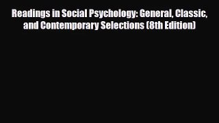 [PDF Download] Readings in Social Psychology: General Classic and Contemporary Selections (8th