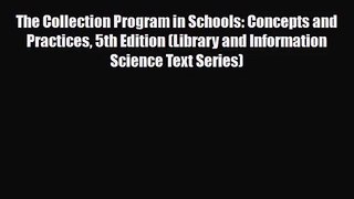 [PDF Download] The Collection Program in Schools: Concepts and Practices 5th Edition (Library