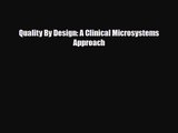 [PDF Download] Quality By Design: A Clinical Microsystems Approach [Read] Online